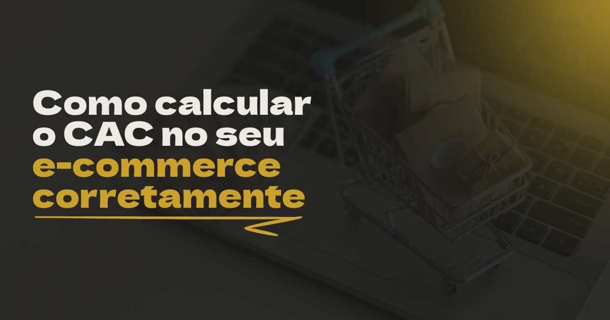 Capa do artigo: Como calcular CAC no e-commerce (e por que a maioria calcula errado)